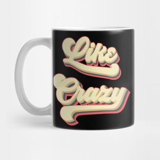 Like Crazy Mug